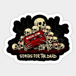 SONGS FOR THE DEAD Sticker